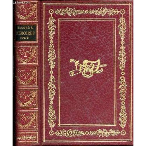 Memoires D Andre Massena, Duc De Rivoli, Prince D Essling, Marechal D Empire - Tome 6.