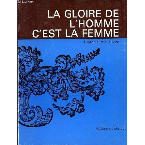 La Gloire De L Homme C Est La Femme