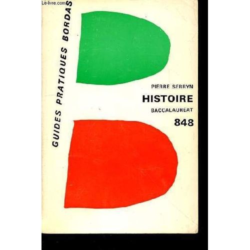 Histoire Baccalaureat- Collection Guides Pratiques Bordas N°848