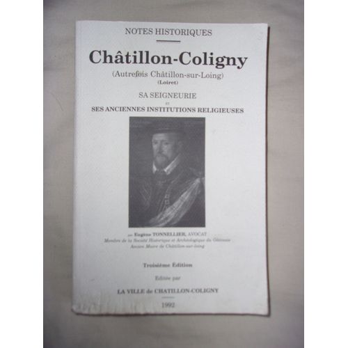 Châtillon-Coligny. Sa Seigneurie Et Ses Anciennes Institutions Religieuses