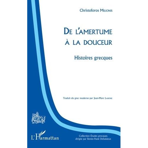 De L'amertume À La Douceur - Histoires Grecques