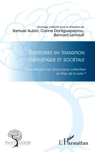 Territoires En Transition Énergétique Et Sociétale - Quel Rôle Pour Les Dynamiques Collectives En Pays De La Loire ?