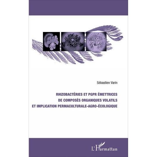 Rhizobactéries Et Pgpr Émettrices De Composés Organiques Volatils Et Implication Permaculturale-Agro-Écologique