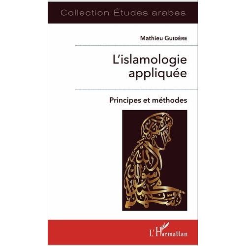 L'islamologie Appliquée - Principes Et Méthodes