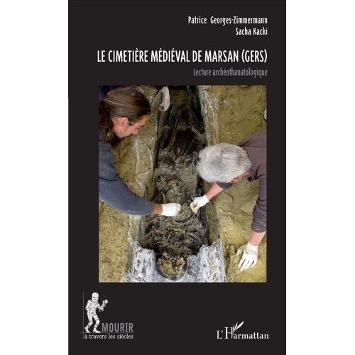 Le Cimetière Médiéval De Marsan (Gers) - Lecture Archéothanatologique