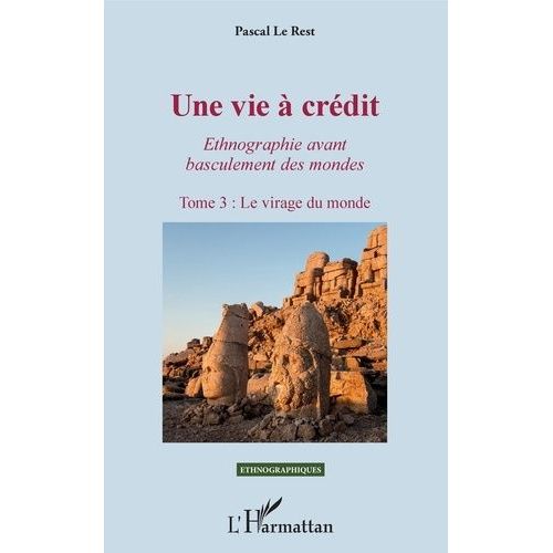 Une Vie À Crédit - Ethnographie Avant Basculement Des Mondes Tome 3, Le Virage Du Monde
