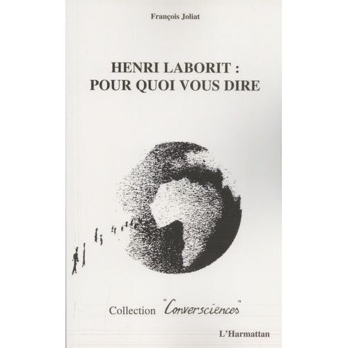 Henri Laborit : Pour Quoi Vous Dire