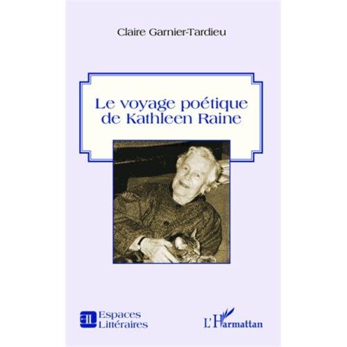 Le Voyage Poétique De Kathleen Raine