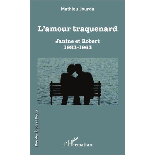 L'amour Traquenard - Janine Et Robert (1953-1963)