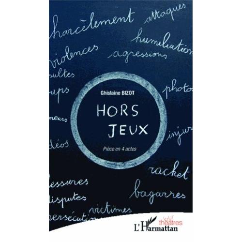 Hors Jeux - Pièce En Quatre Actes