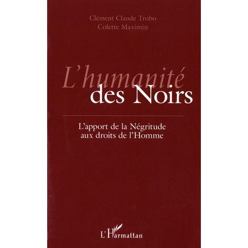 L'humanité Des Noirs - L'apport De La Négritude Aux Droits De L'homme