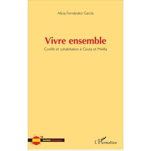 Vivre Ensemble - Conflit Et Cohabitation À Ceuta Et Melilla