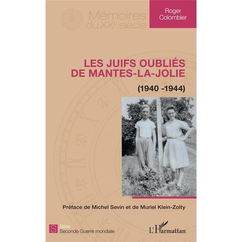 Les Juifs Oubliés De Mantes-La-Jolie - (1940 - 1944)
