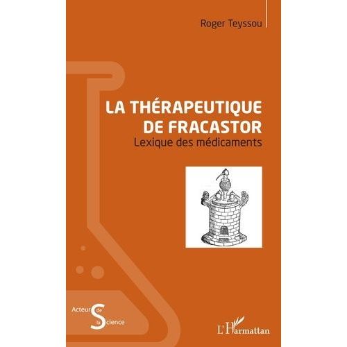 La Thérapeutique De Fracastor - Lexique Des Médicaments