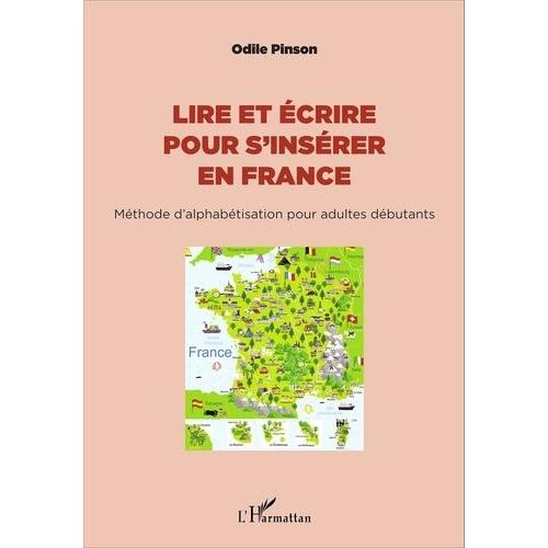 Lire Et Écrire Pour S'insérer En France - Méthode D'alphabétisation Pour Adultes Débutants