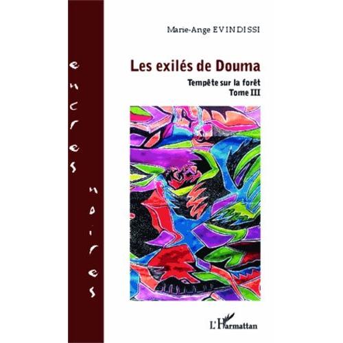 Les Exilés De Douma Tome 3 - Tempête Sur La Forêt