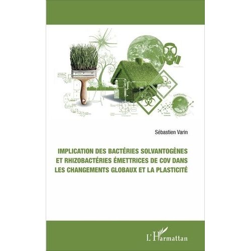 Implication Des Bactéries Solvantogènes Et Rhizobactéries Émettrices De Cov Dans Les Changements Globaux Et La Plasticité