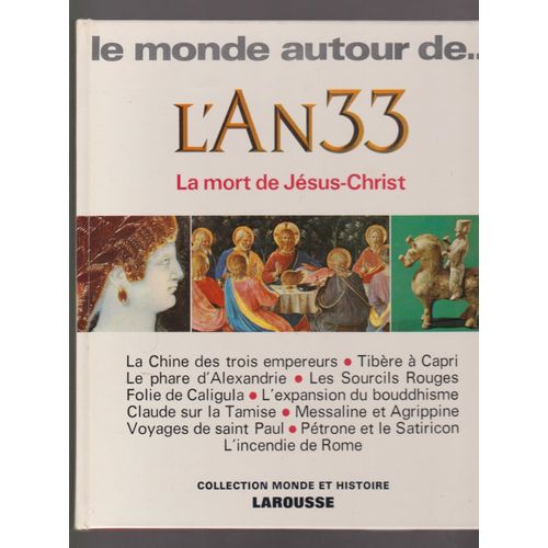 Le Monde Autour De L'an 33 - La Mort De Jésus-Christ