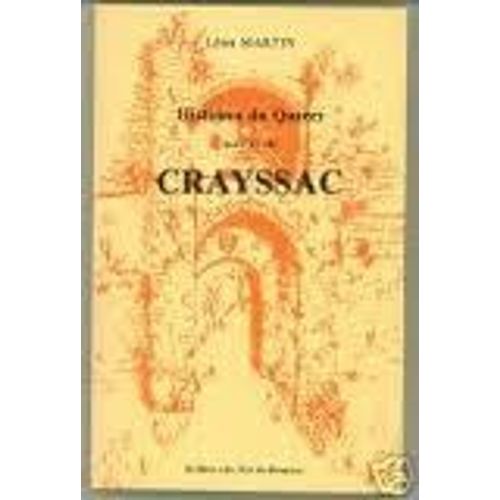 Histoire Du Quercy Autour De Crayssac & Crayssac Et Alentours- Reliés En Un Volume. Envois Autographes De L'auteur (1 Dans Chacun Des 2 Tomes).