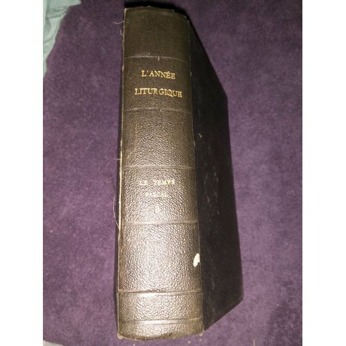LAnnée Liturgique : Le Temps Pascal. Tome 3 (Iii)