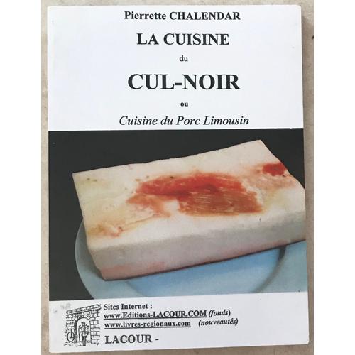 Cuisine Du Cul-Noir Ou Cuisine Du Porc Limousin