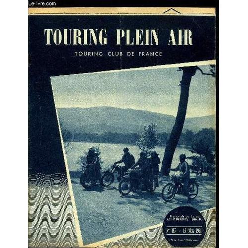 Touring Plein Air N° 157 - Documentation Camping Pour Tous Avec L Indicateur Chaix Du Camping. Mardi Gras A Bendor. Fouilles Archéologiques En Corse. Histoire De Poète. La Carte France Plein Air 1961.(...)