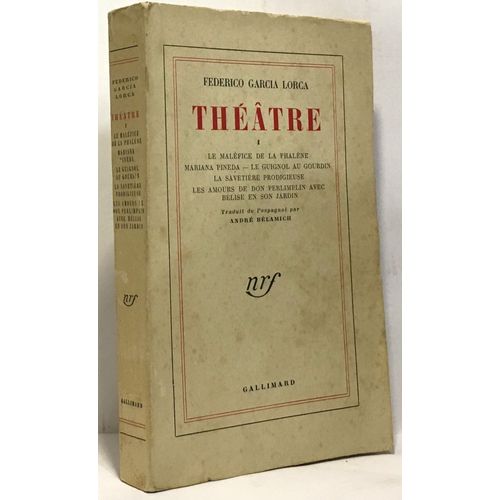 Théâtre: Le Maléfice De La Phalène -Mariana Pineda -Le Guignol Au Gourdin -La Savetière Prodigieuse -Les Amours De Don Perlimpimpin Avec Bélise En Son Jardin -Traduit De L'espagnol Par André Bélamich