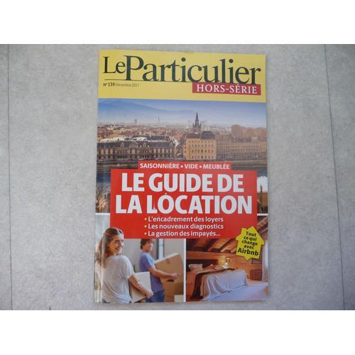 Le Particulier N°139 Le Guide De La Location