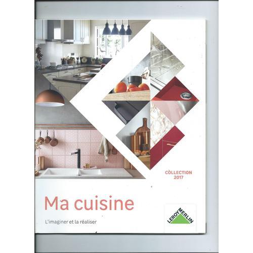 Catalogue Leroy Merlin Ma Cuisine Collection 2017