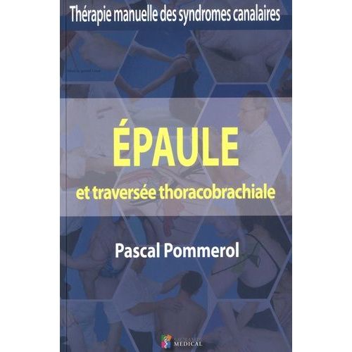 Epaule Et Traversée Thoracobrachiale - Thérapie Manuelle Des Syndromes Canalaires