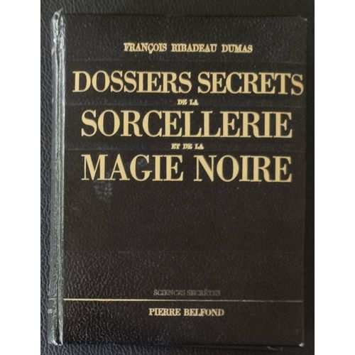 Dossiers Secrets De La Socellerie Et De La Magie Noire - Collection Sciences Secrètes - Le Dogme Satanique - Satan, Ses Manifestations - Contestation De Satan - Boutique Axonalix