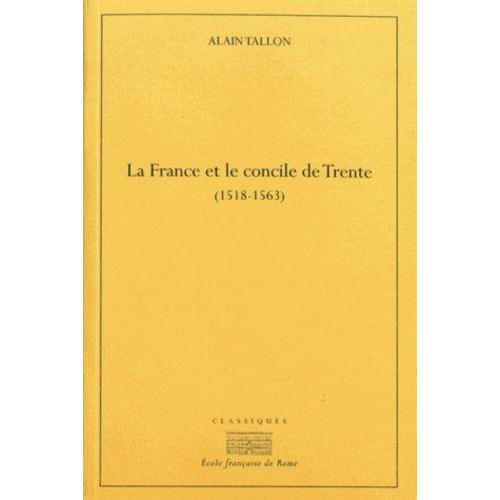 La France Et Le Concile De Trente (1518-1563)