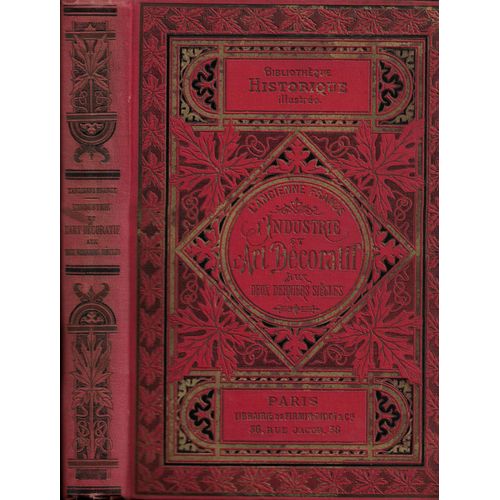L' Ancienne France - L' Industrie Et L' Art Décoratif Aux Deux Derniers Siècles (17e Et 18e Siècles)