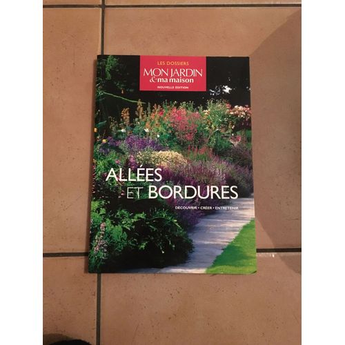 Allées Et Bordures - Découvrir, Créer, Entretenir