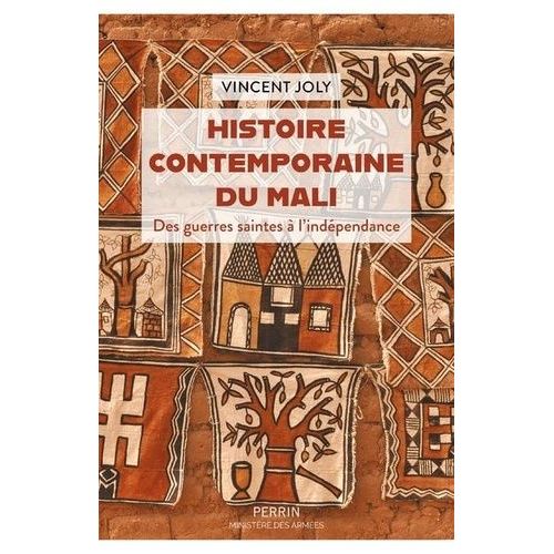Histoire Contemporaine Du Mali - Des Guerres Saintes À L'indépendance