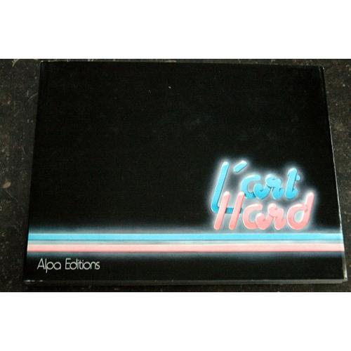 L'art Hard * 1981 * Patrice Dohollo * Alpa Editions * Env. 80 Pages Hardcover