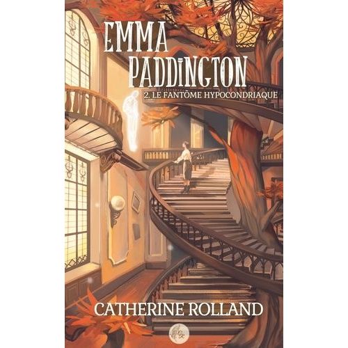 Emma Paddington (Tome 2) : Le Fantôme Hypocondriaque