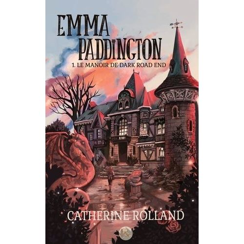 Emma Paddington (Tome 1) : Le Manoir De Dark Road End