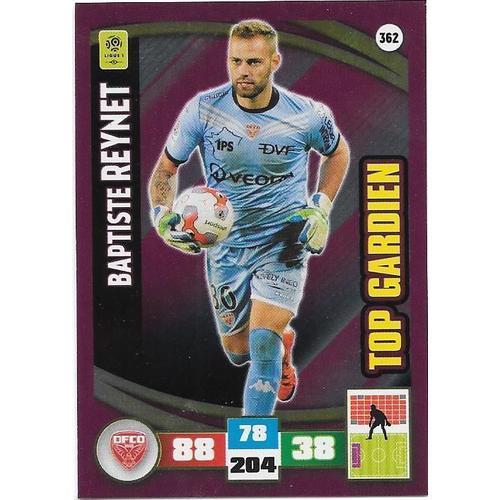 N° 362 Adrenalyne 2016-2017 Baptiste Reynet -Top Gardien -Dfco-Ligue 1-