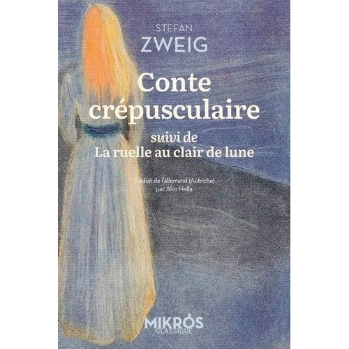 Conte Crépusculaire - Suivi De La Ruelle Au Clair De Lune