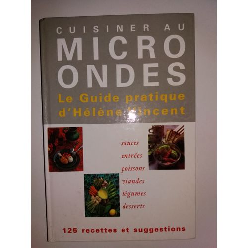 Cuisiner Au Micro Ondes : Le Guide Pratique