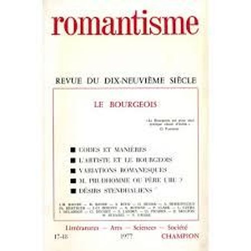 Revue Romantisme N 17/18 - Le Bourgeois Revue Du Xixe Siecle