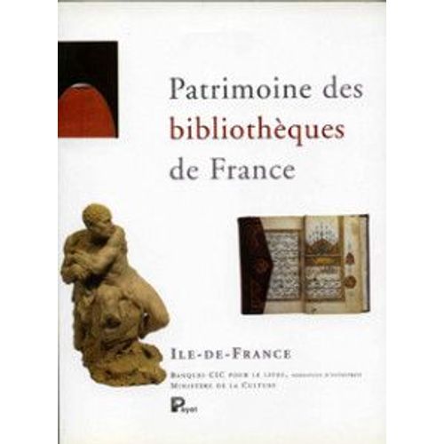Patrimoine Des Bibliothèques De France Tome 1 - Île-De-France