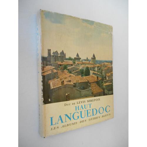 Haut Languedoc 1956 Les Albums Guides Bleus / Duc De Lévis Mirepoix / Réf52870