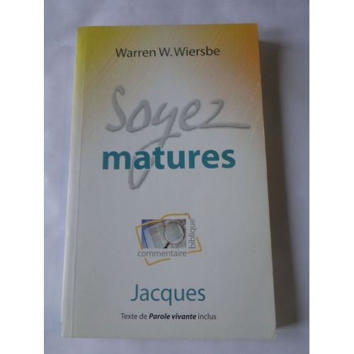 Soyez Matures Commentaire Biblique Jacques Texte De Parole Vivante Inclus