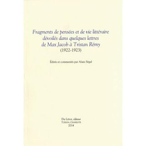 Fragments De Pensées Et De Vie Littéraire Dévoilés Dans Quelques Lettres De Max Jacob À Tristan Rémy (1922-1923).