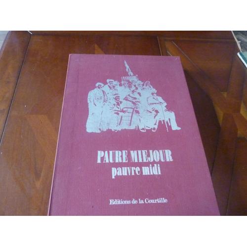 Pauvre Mijour, Pauvre Midi, La Revolte Des Vignerons 1907-1977