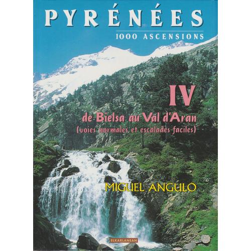 Angulo Bernard, M: Pirineus, 1000 Ascensions. Iv. De Bielsa