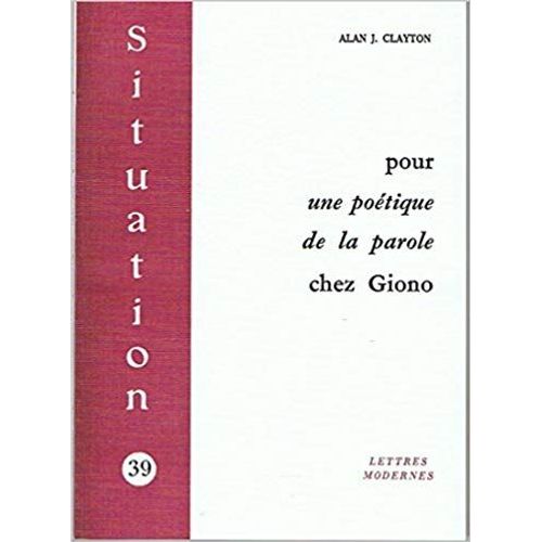 Pour Une Poetique De La Parole Alan J Clayton Chez Giono