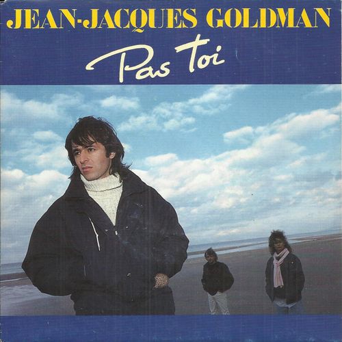 Pas Toi (Jean-Jacques Goldman) 3:57 / Compte Pas Sur Moi (Jean-Jacques Goldman)